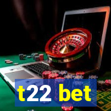 t22 bet